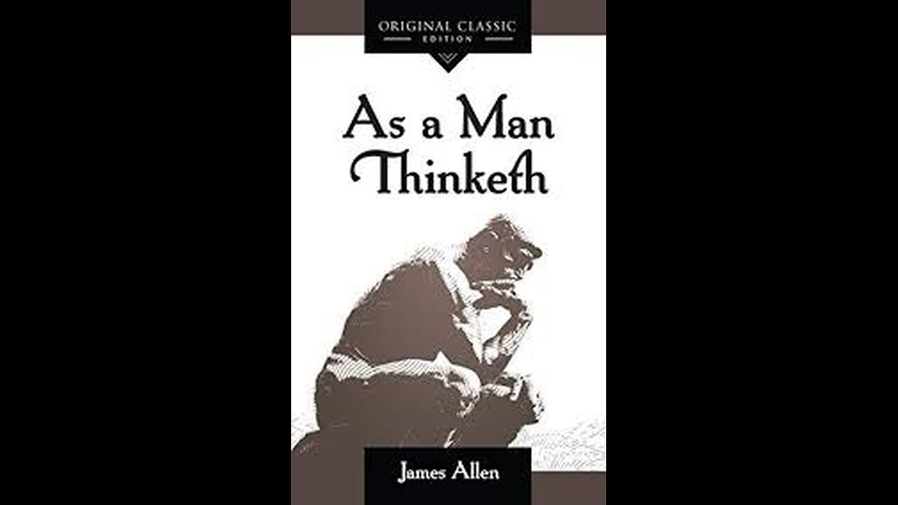 "AS A MAN THINKETH..."
