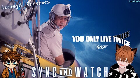 🏯 You Only Live Twice (1967) | SYNC & WATCH!!!