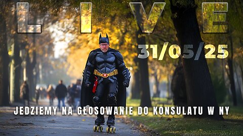 🔴31/05/25 LIVE | Andy Choinski | JEDZIEMY NA GŁOSOWANIE DO KONSULATU W NY