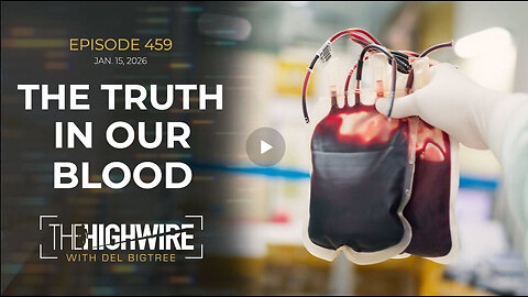 THE TRUTH IN OUR BLOOD | THE HIGHWIRE w/ DEL BIGTREE