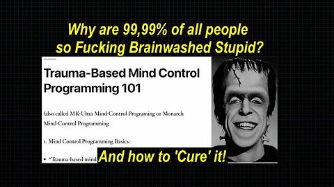 MrE: Mass Formation, Cognitive Dissonance and, Trauma Based Mind Control 101! (Part 7)
