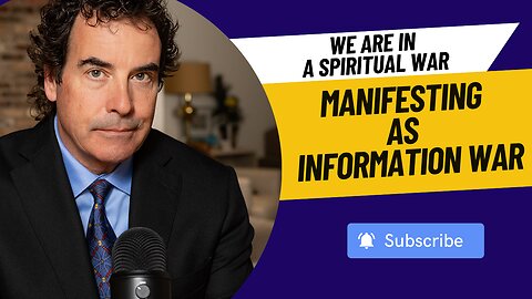 We Are In A Spiritual War Manifesting As An Information War