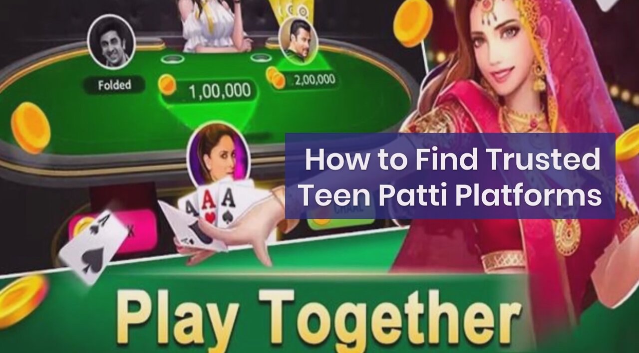 How to Find Trusted Teen Patti Platforms