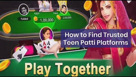 How to Find Trusted Teen Patti Platforms