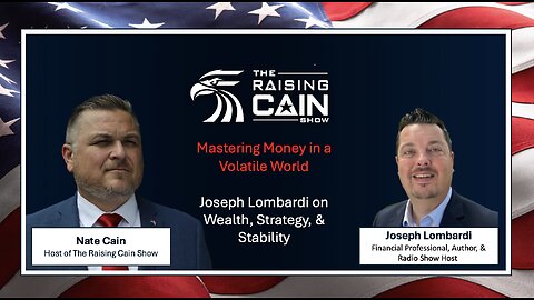 The Raising Cain Show: Mastering Money in a Volatile World: Wealth, Strategy, & Stability