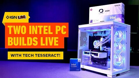 We Built 2 Very Different PCs in 1 Day — Live With Tech Tesseract! - IGN LIVE 2025