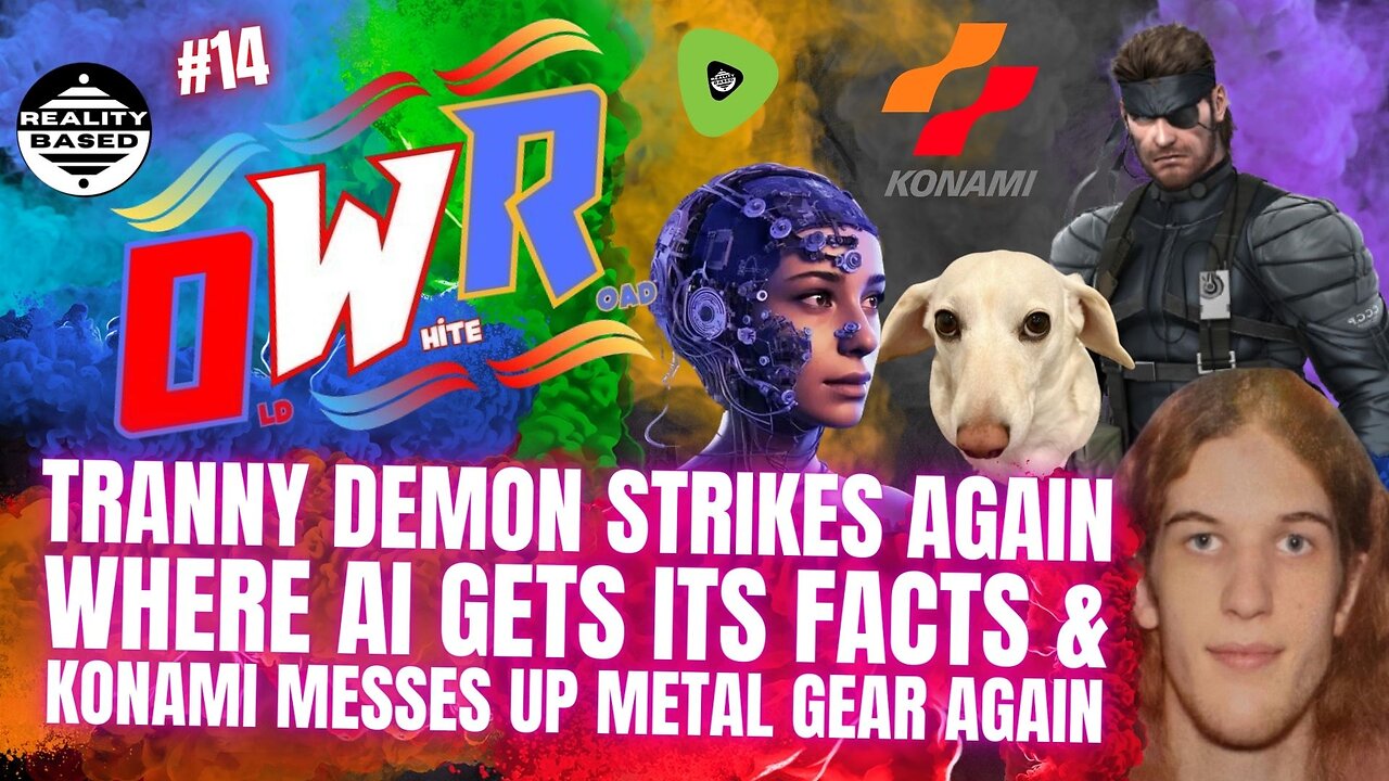 RB: OWR; EP 14: Tranny Demon Strikes Again, Where AI Gets Its Facts & Konami Messes Up