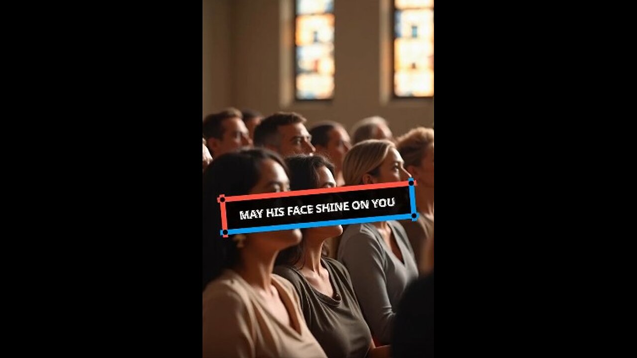 May His Face Shine On You