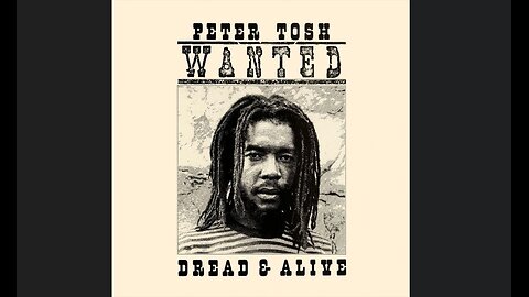 Peter Tosh - Wanted Dread & Alive (1981/2002) [Full Album] Capitol 2002 reissue