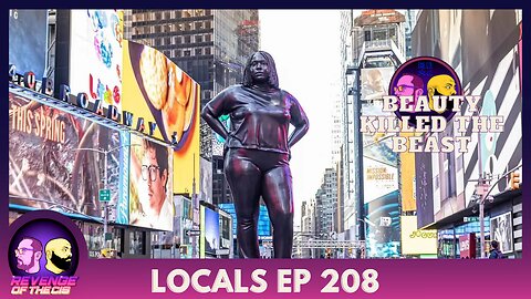 Locals EP 209: Beauty Killed The Beast