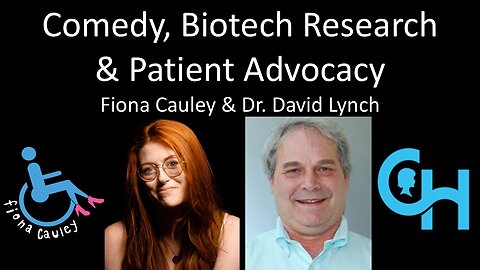 Fiona Cauley & Dr. David Lynch - Comedy, Biotech Research & Patient Advocacy