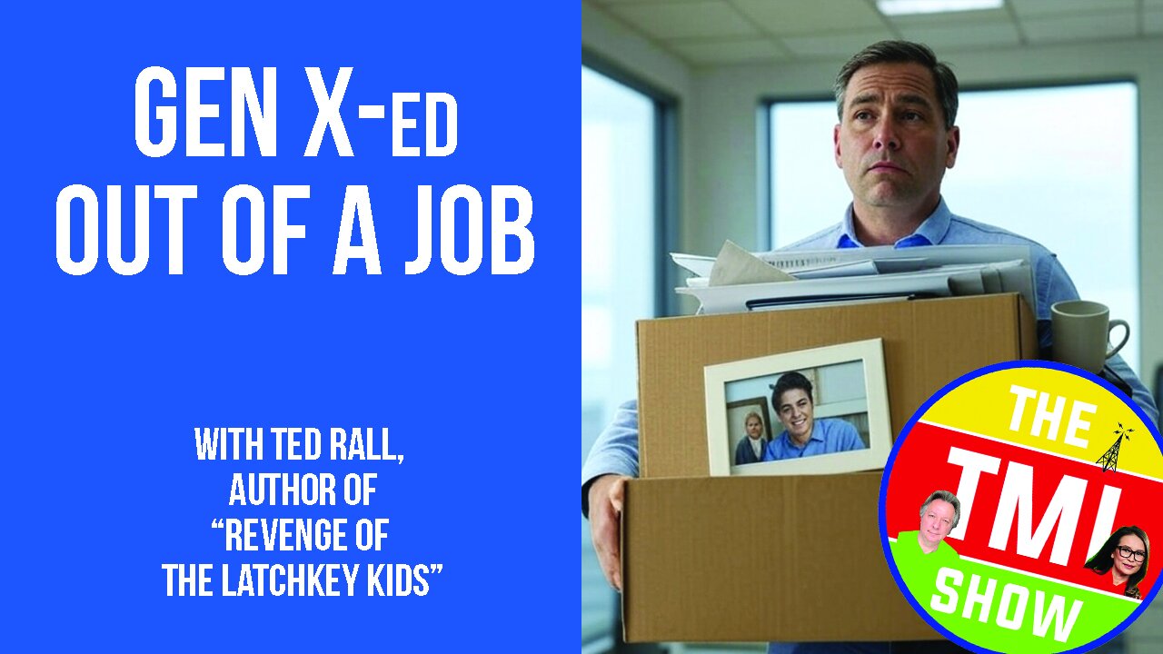 TMI Show Ep 193: “Gen X-ed Out of a Job”