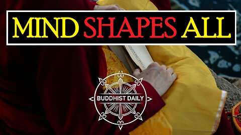 Mind Shapes All, Buddha's Insight - Lama Dawa's Commentary