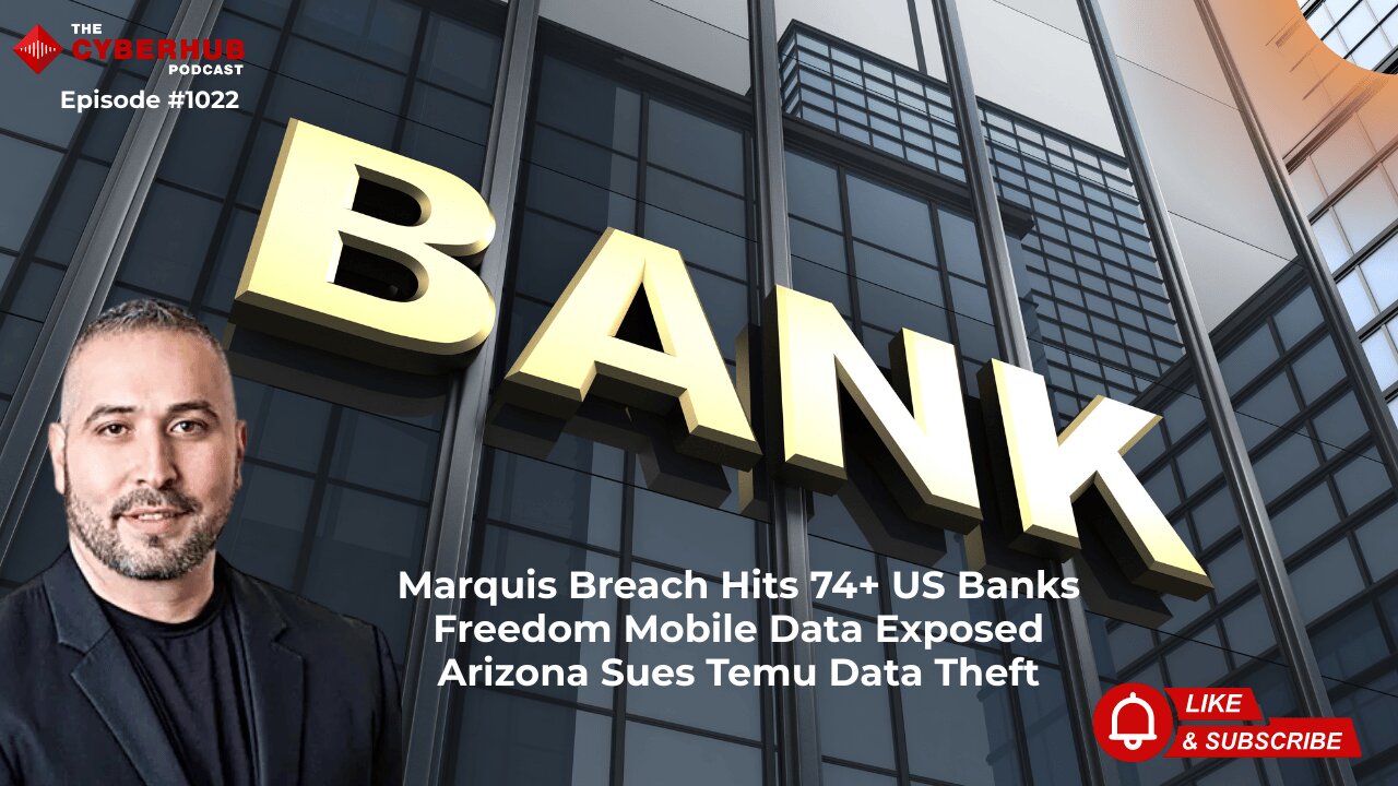 Marquis Breach Hits 74+ US Banks, Freedom Mobile Data Exposed, Arizona Sues Temu Data Theft