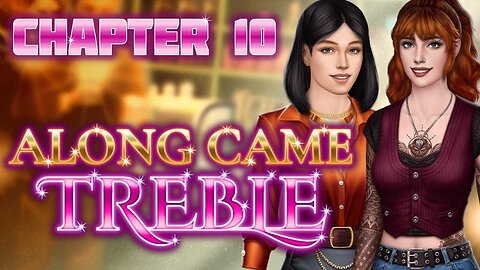 Along Came Treble - Chapter 10 Home Sweet Chicago - Female LI - Choices Stories You Play