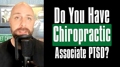 Chiropractic Associate PTSD – Are You Sabotaging Your Own Practice?