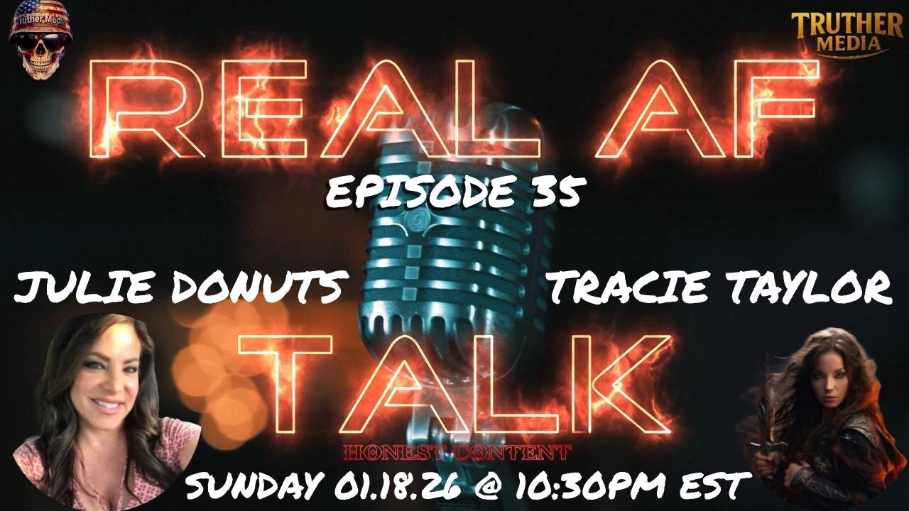 Real AF Talk: Ep 35 - Julie Donuts and Tracie Taylor