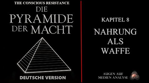 Die Pyramide der Macht - Kapitel 8 – Nahrung als Waffe (The Conscious Resistance - Deutsch)