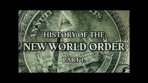 HISTORY OF THE NEW WORLD ORDER (pt.1)