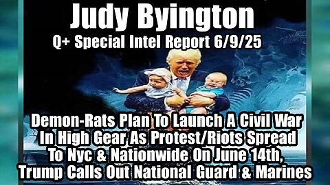 Judy Byington. Restored Republic ~ Situation Update 6/9/25 ~ SG Anon > Juan O Savin- Q+ White Hats