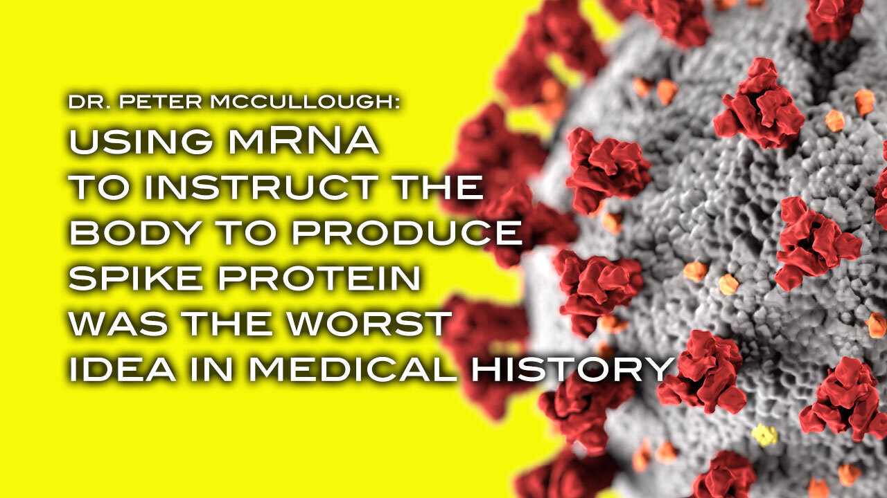 Using mRNA to Instruct the Body to Produce Spike Protein Was the Worst Idea In Medical History