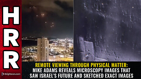 REMOTE VIEWING through physical matter: Mike Adams reveals microscopy images...