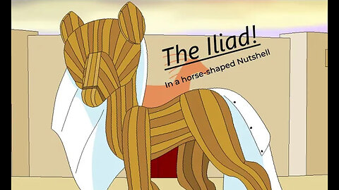 The Iliad in a Horse-shaped nutshell