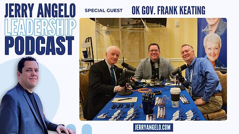 Jerry Angelo Leadership Podcast – Bonus Episode with Oklahoma Governor Frank Keating