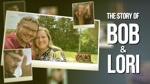 The Story of Bob & Lori