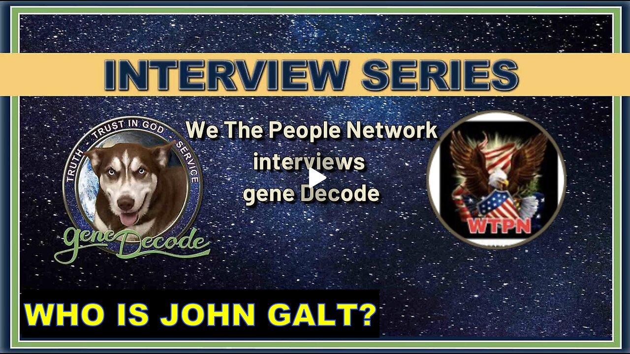 WTPN W/ GENE DECODE THE GEO ENGINEERING SYMPOSIUM DISCUSSION. WHO IS John Galt?