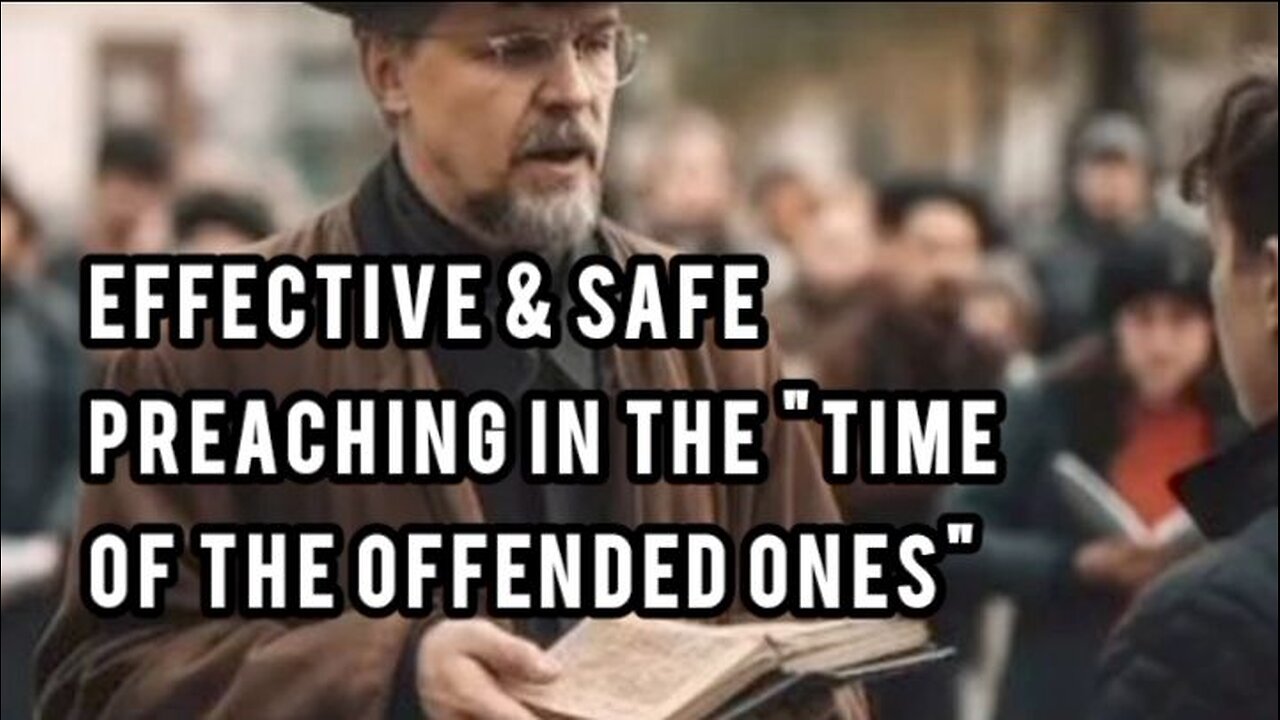 Effective & Safe Preaching In 'Offensive' Times