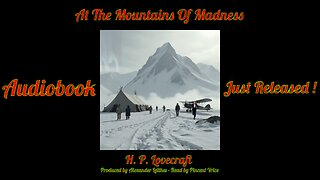 At The Mountains Of Madness - H. P. Lovecraft - Audiobook Released !
