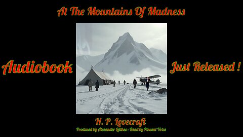 At The Mountains Of Madness - H. P. Lovecraft - Audiobook Released !