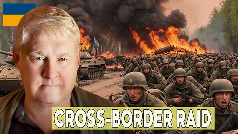 Andrei Martyanov: Ukraine Accused Of Launching New Cross-Border Operations Inside Russia