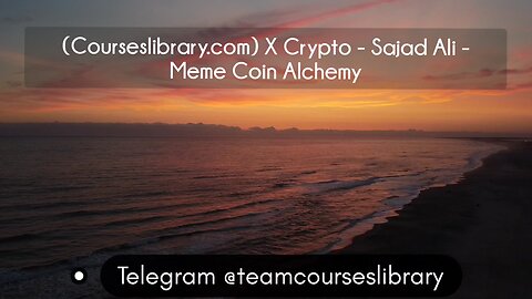 (Courseslibrary.com) X Crypto - Sajad Ali - Meme Coin Alchemy