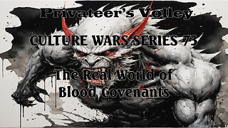 Privateer's Volley #73: Real World of Blood Covenants, The Charlie Kirk Saga