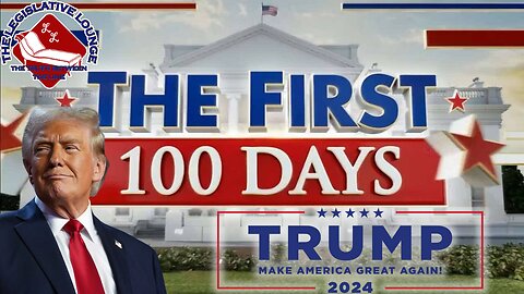 Episode #30 - The Legislative Lounge - Trump's First 100 Days