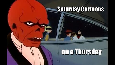 Saturday Cartoons on a Thursday