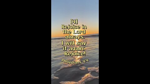 Philippians 4:4 (NIV)