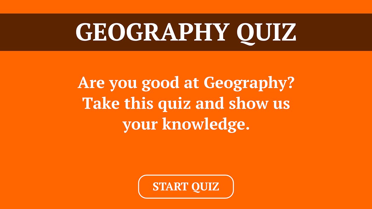 Quiz about Geography, can you answer all these questions?
