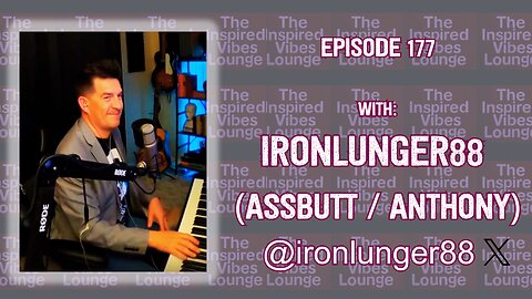 177. Livestream with Ironlunger88 (Anthony / Assbutt)
