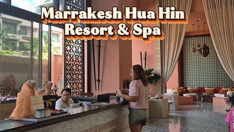 Marrakesh Hua Hin Resort & Spa - Moroccan Beachfront ( THAILAND )