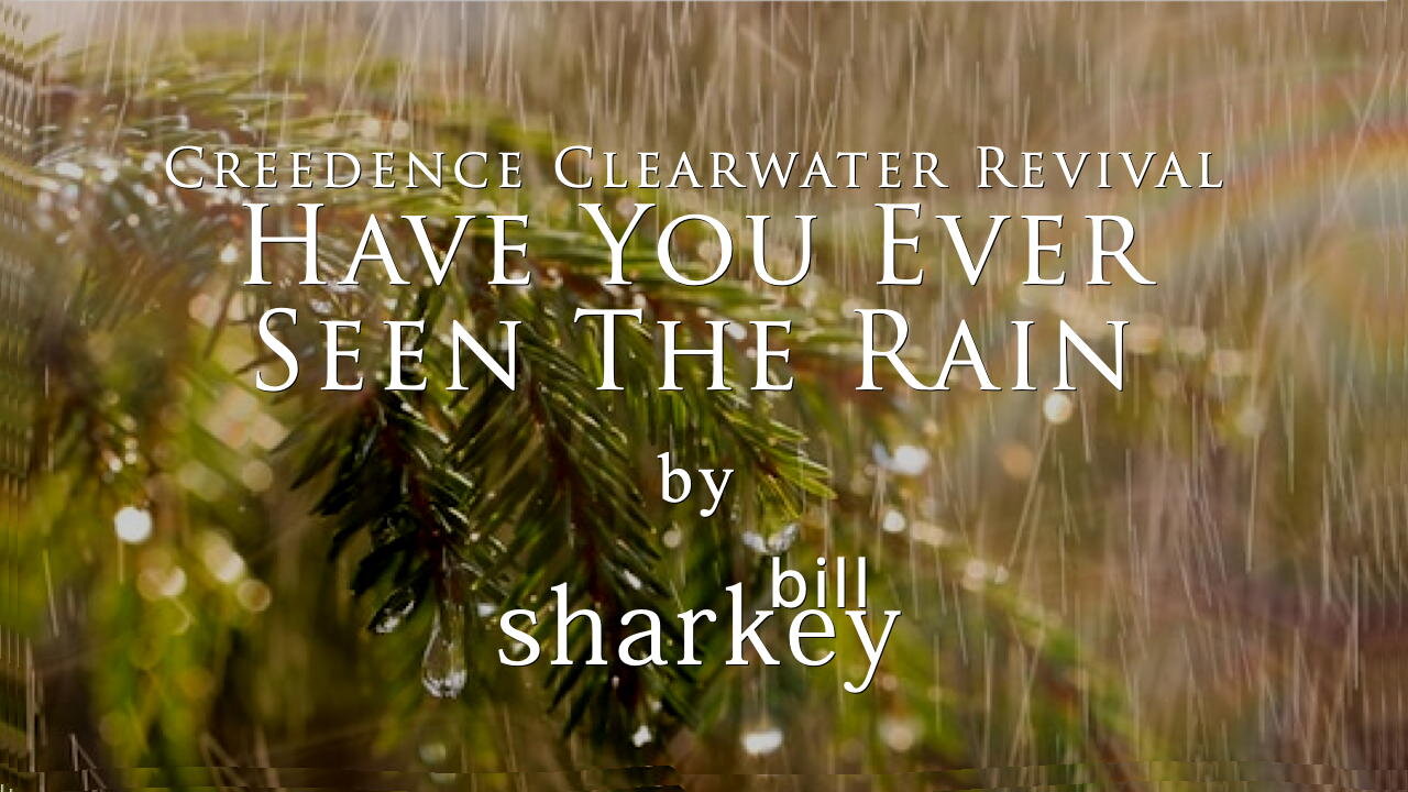 Have You Ever Seen the Rain - CCR (cover-live by Bill Sharkey)
