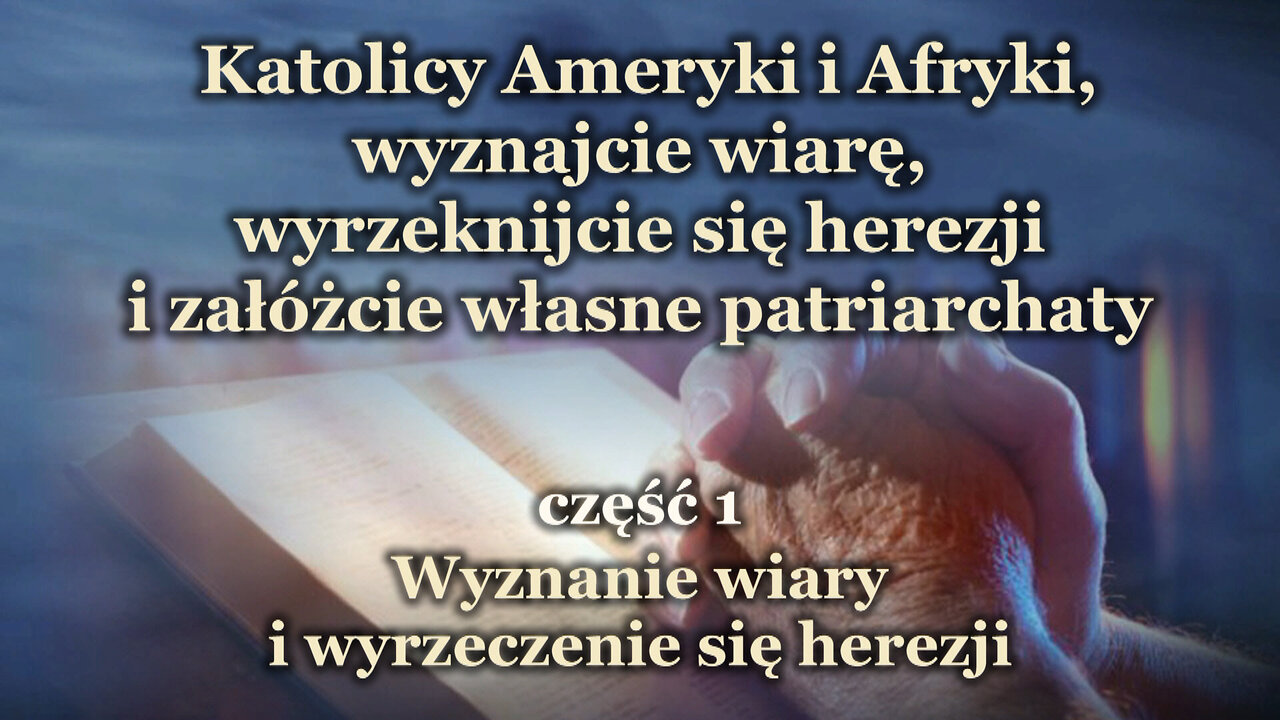 Katolicy Ameryki i Afryki, wyznajcie wiarę, wyrzeknijcie się herezji i załóżcie własne patriarchaty /сzęść 1/