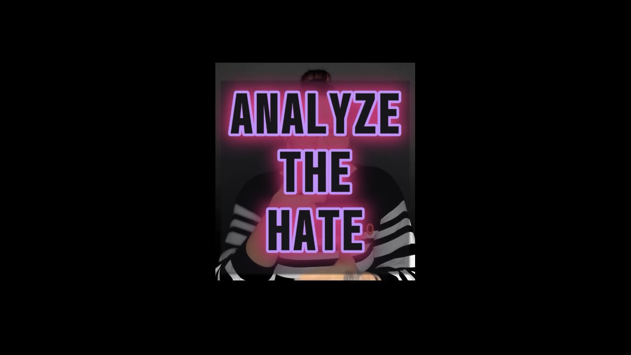 Analyze The Hate 😅