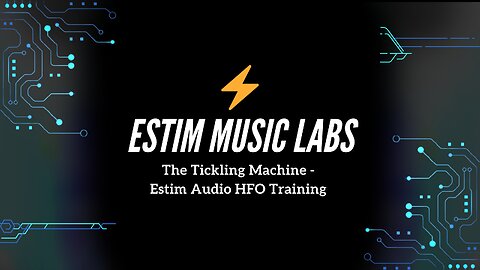 The Tickling Machine - Estim Audio HFO Training