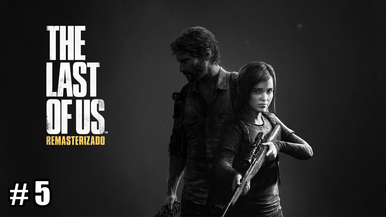 The Last of Us Remasterizado gameplay parte 5