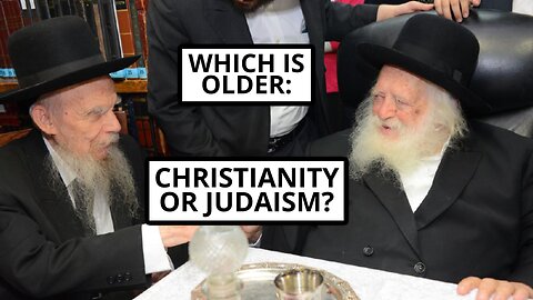 Modern Judaism is a rabbinic response to Christianity. Why Christianity is older than Judaism