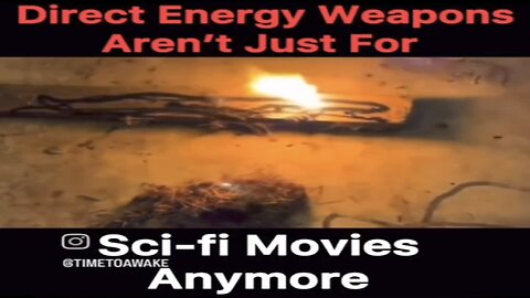 DIRECT ENERGY WEAPONS AREN'T JUST FOR SCI-FI MOVIES ANYMORE