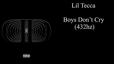 Lil Tecca - Boys Don’t Cry (432hz)